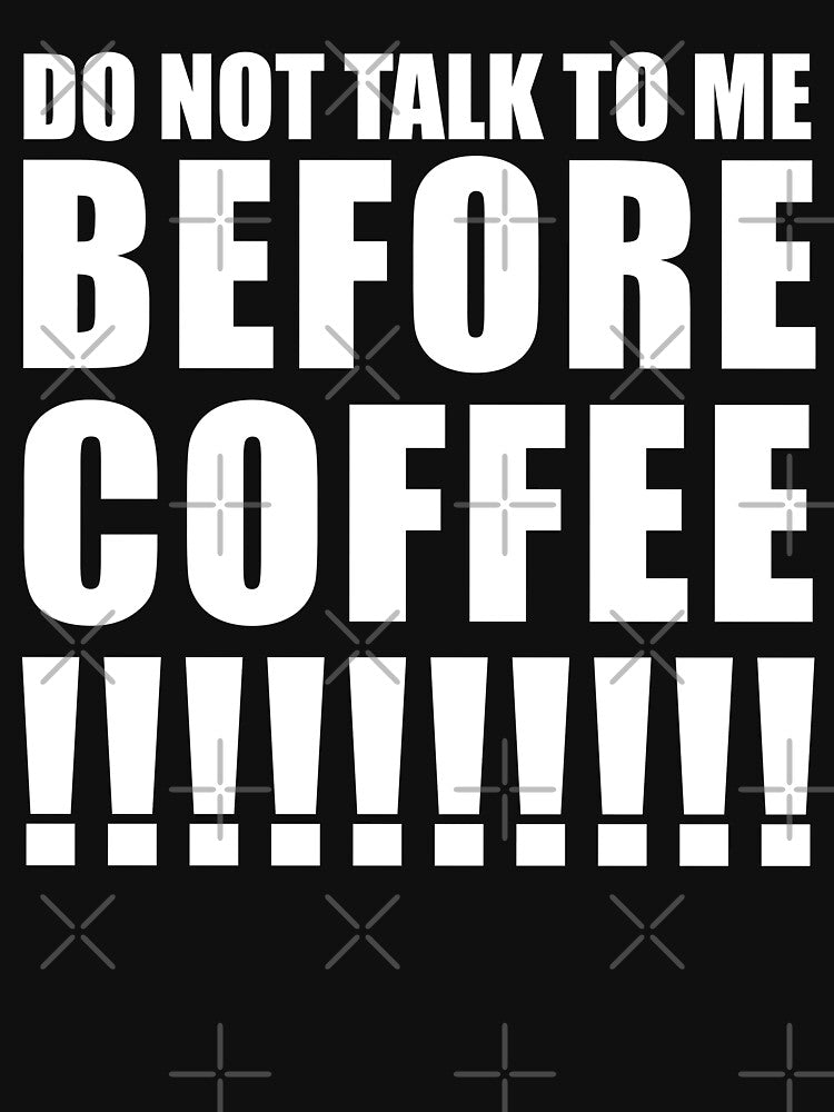 Do Not Talk To Me Before Coffee! by loliamartist