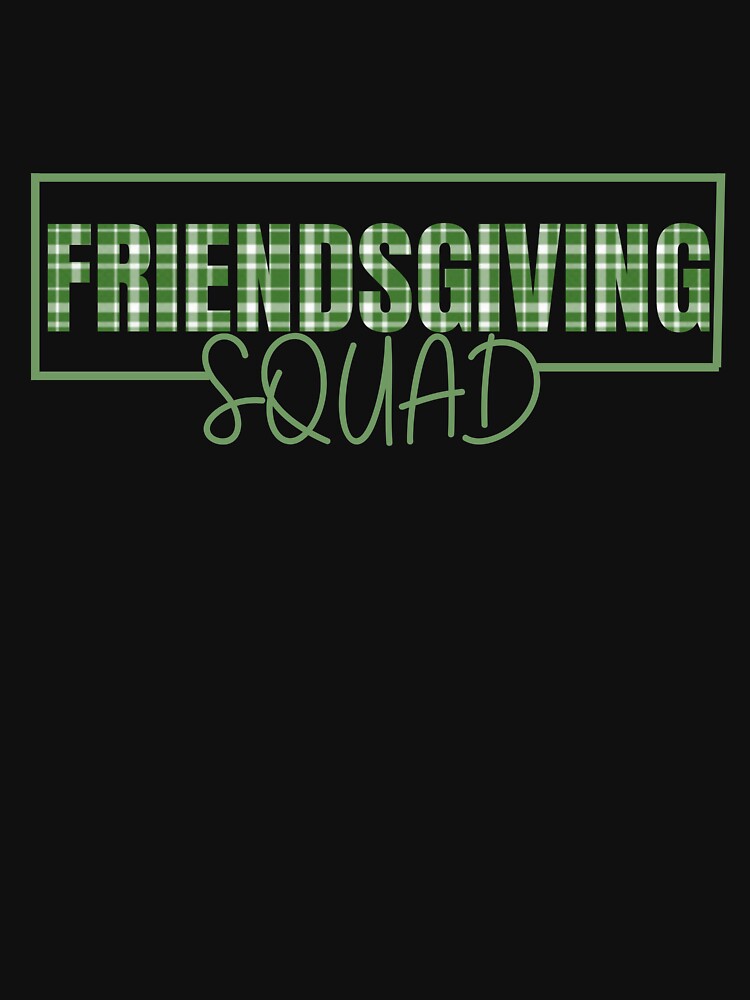 Friendsgiving squad by Season's  Store