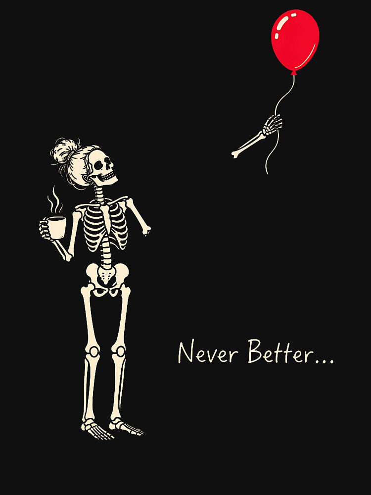 Never Better Skeleton Lost Balloon Drinking Coffee Halloween by Tomtomatos