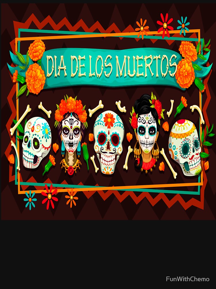 Dia De Los Muertos, Day of the Dead by FunWithChemo
