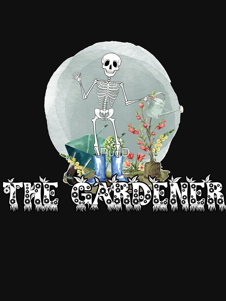 Funny Gardening Skeleton The Gardener by PugD