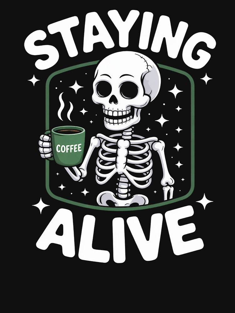 Staying Alive Coffee Skeleton for Tired Coffee Lovers by genkihikki