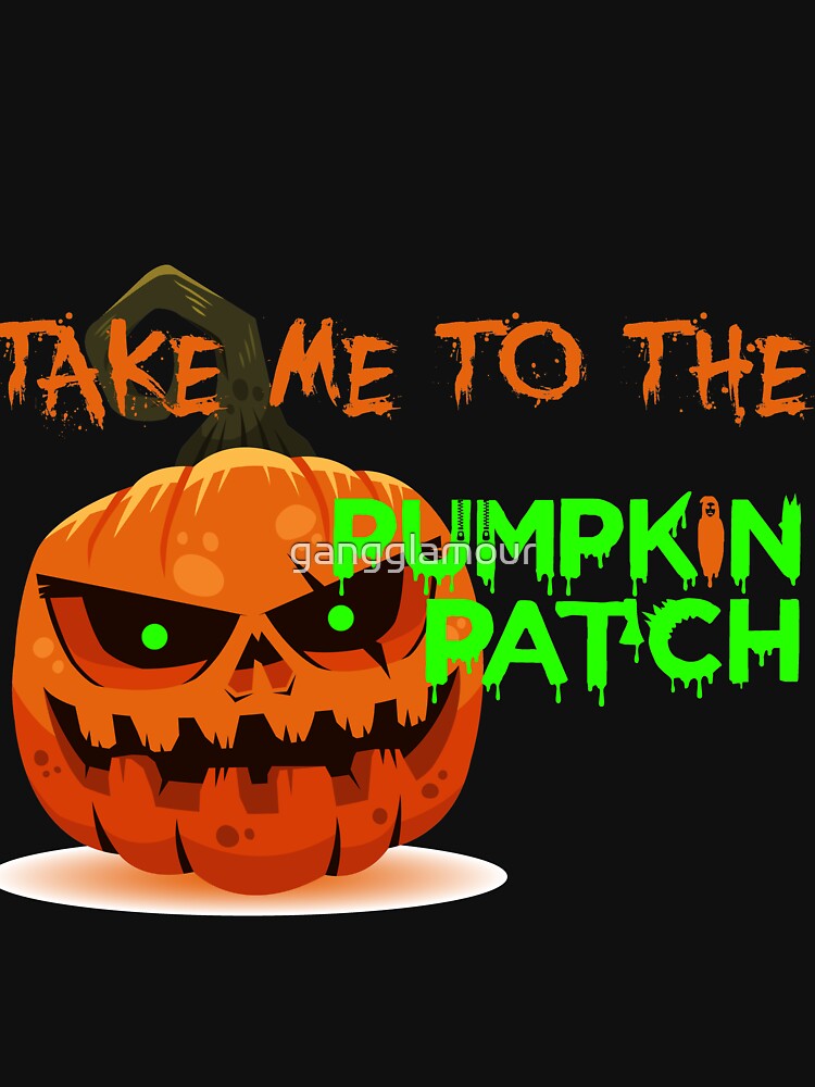 Take me to the scary pumpkin patch by gangglamour