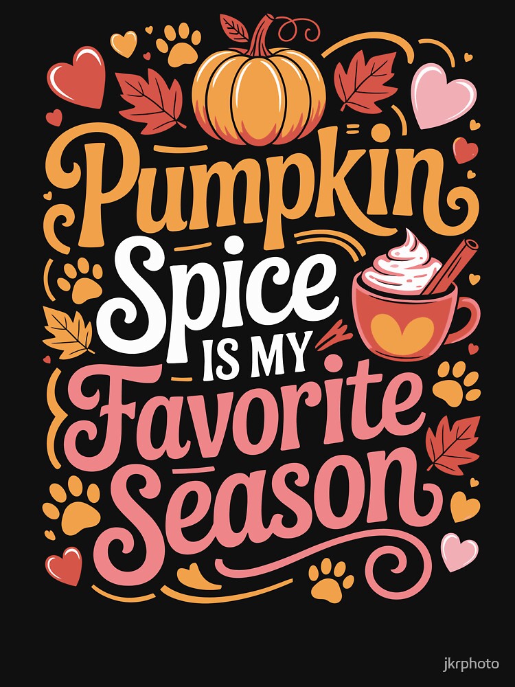 Pumpkin Spice is my Favorite Season by jkrphoto
