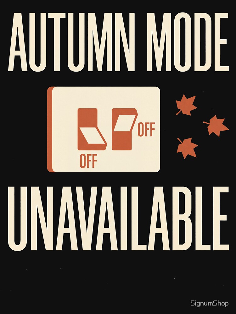 Autumn Mode Unavailable by SignumShop