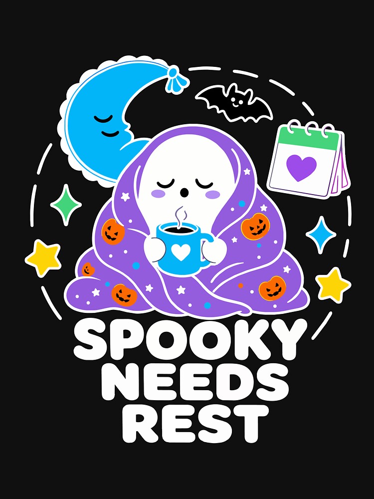 Cute Halloween Ghost Self Care | Spooky Needs Rest by Uglyandcute