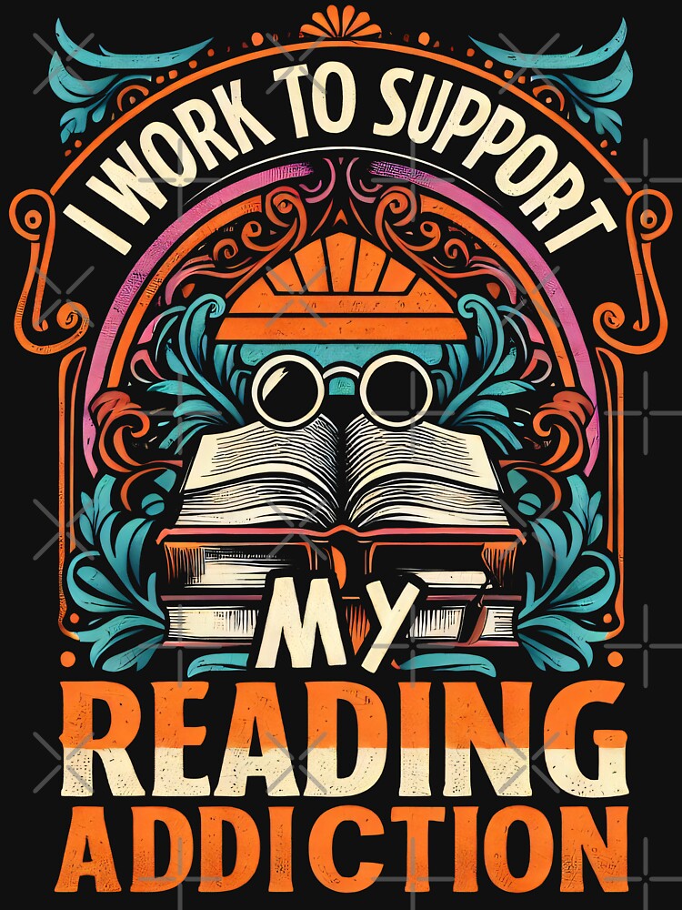 I work to support my reading addiction by RafaelLima7