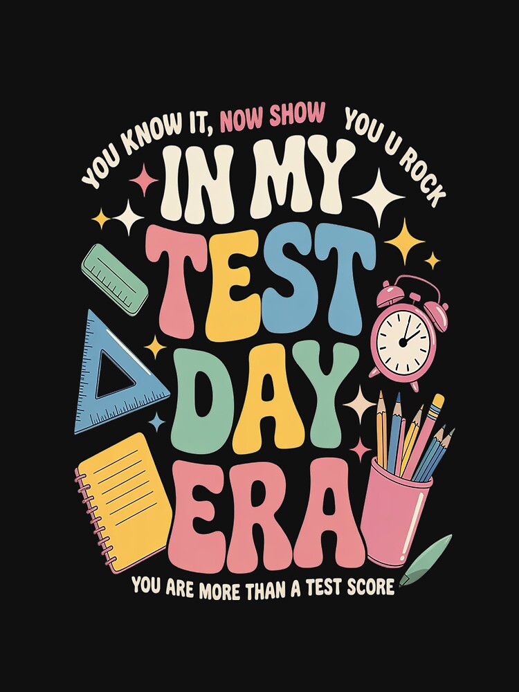 In My Test Day Era Groovy Testing Day Teacher by brinbotty