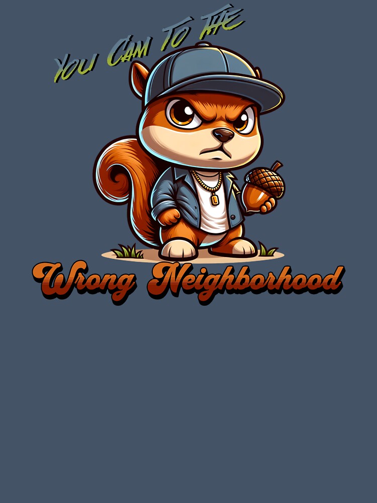 Gangster Squirrel - Wrong Neighborhood - Dangerous Acorn by PenultDesign