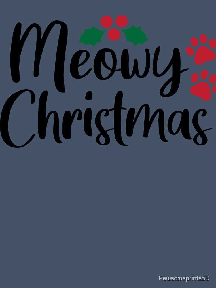 Meowy Christmas Funny Cat Lover Holiday T-Shirt by Pawsomeprints59