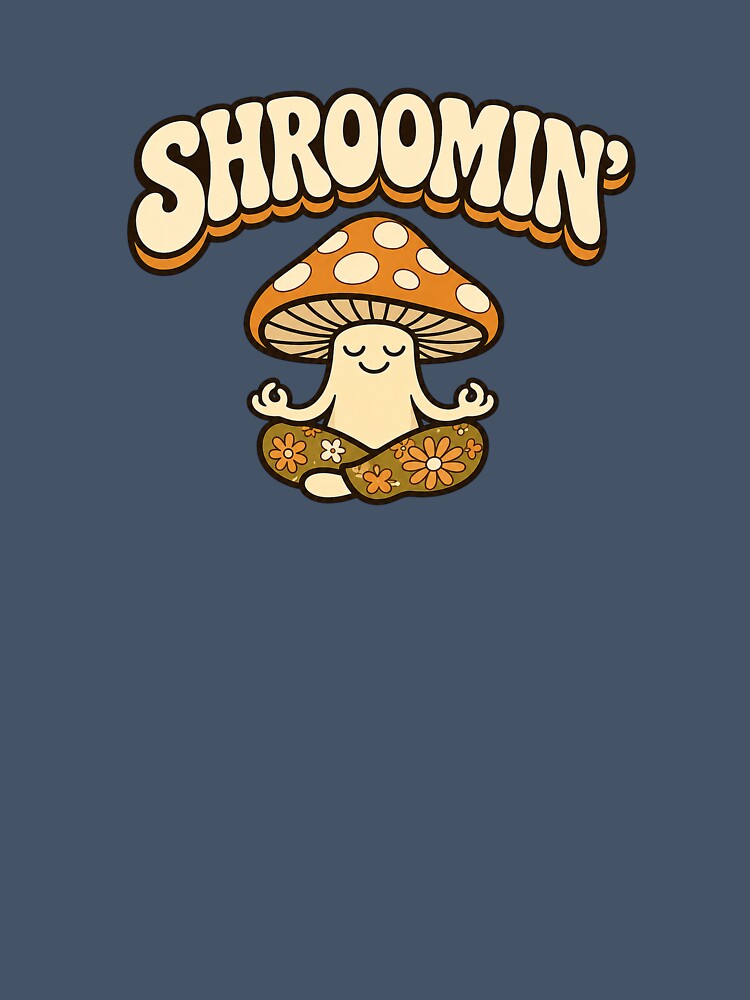 Shroomin' Groovy Fungi Humor by EastEndTownie