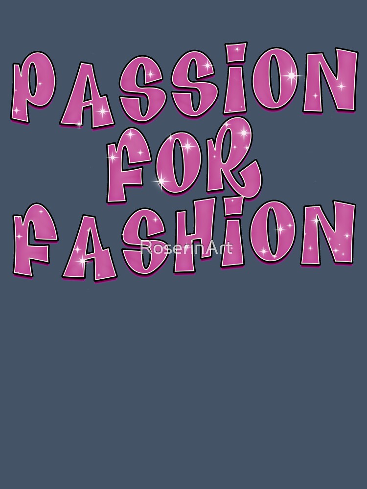 Sparkle Passion for Fashion by RoserinArt