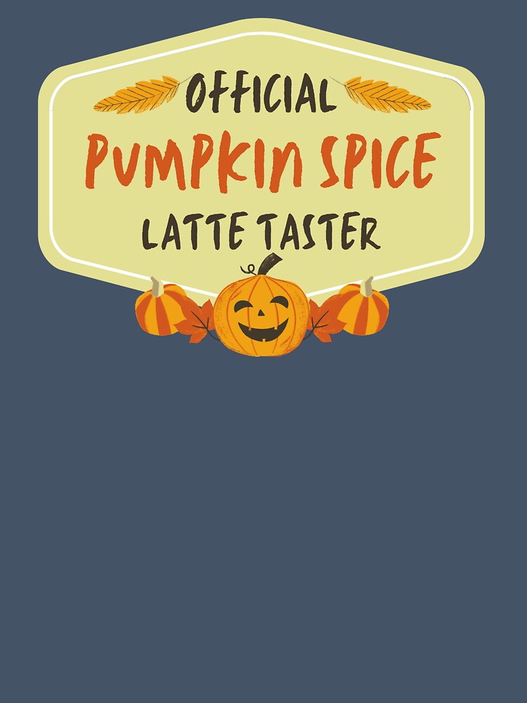 Official Pumpkin Spice Latte Taster by SPNCandy