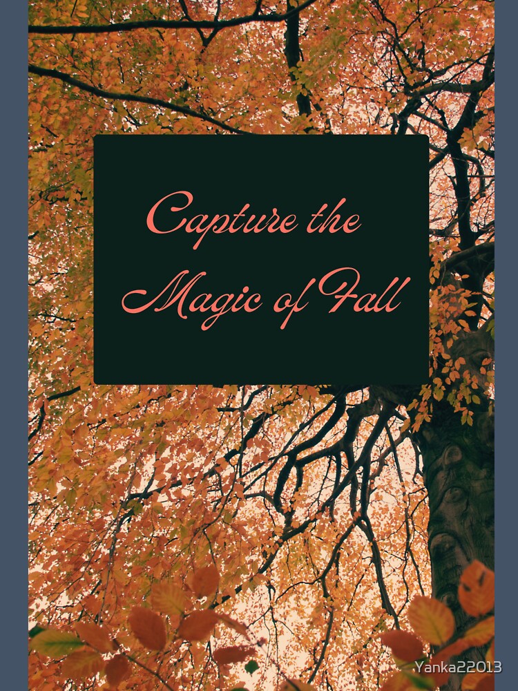 Capture the magic of fall by Yanka22013