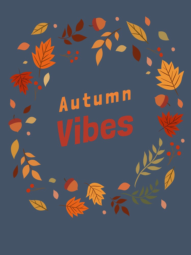 Autumn Vibes Leaves by Stellar-Tees