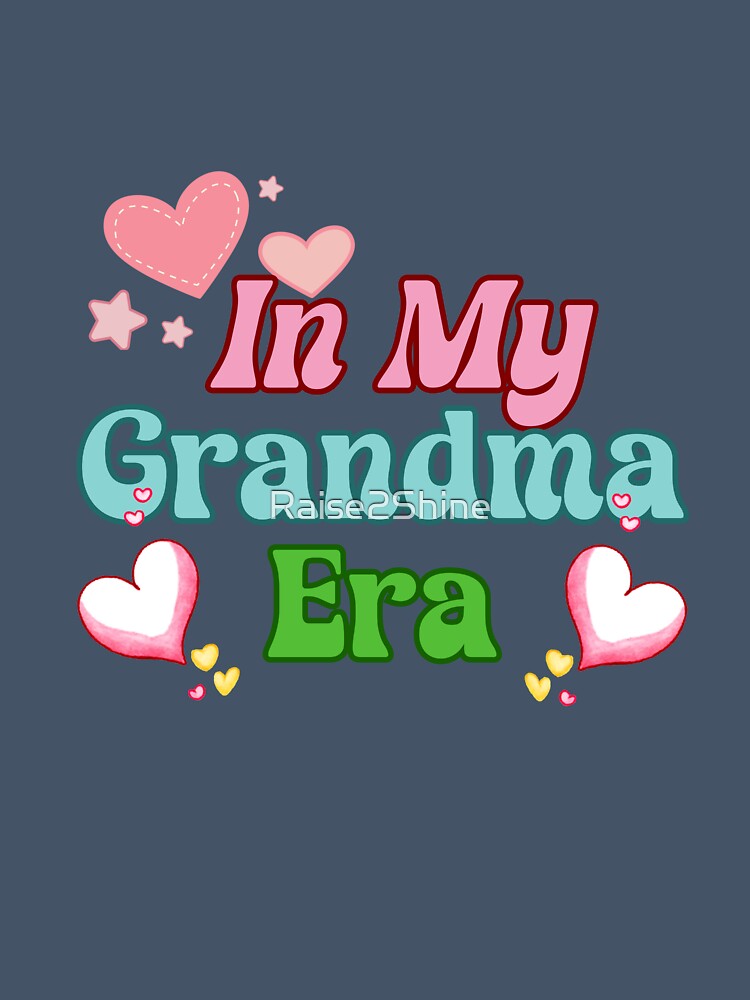 In My Grandma Era Retro Groovy Design by Raise2Shine