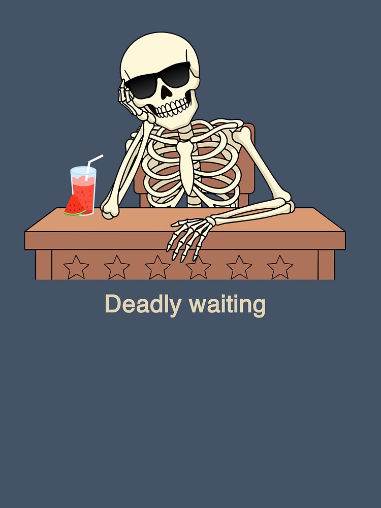 Deadly Waiting | Funny Skeleton Art by زينتريتي