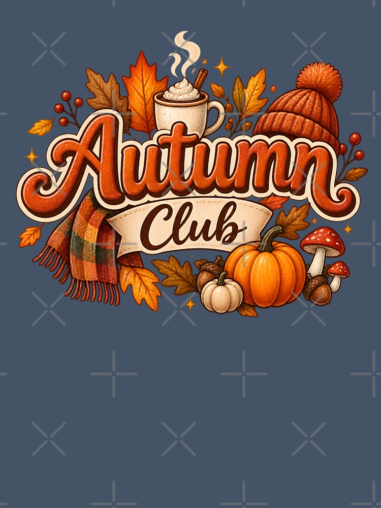 Autumn Club – Cozy Fall Season with Pumpkin, Coffee & Leaves by blankTeeShirt