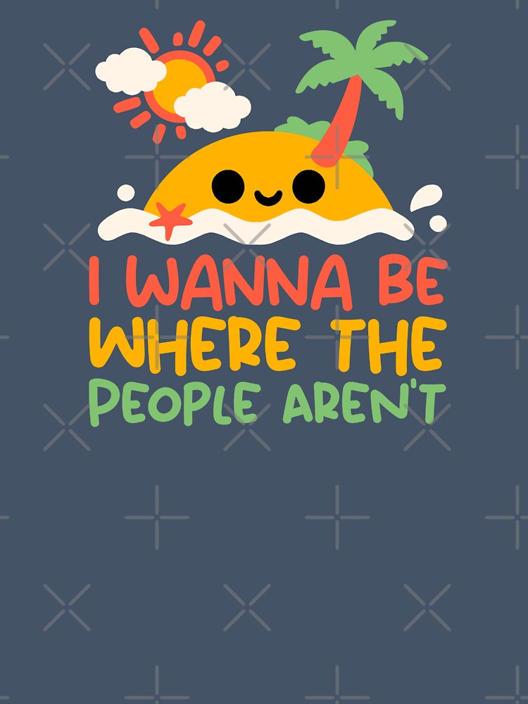 I Wanna Be Where The People Aren't - Kawaii Minimalist Desert Island by NemiMakeit
