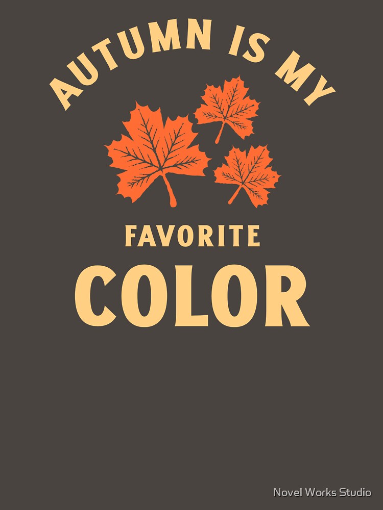 Autumn Is My Favorite Color – Fall Collection by Novel Works Studio