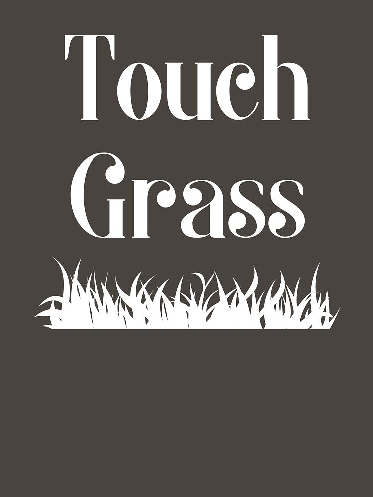 Touch Grass by modeTRIP