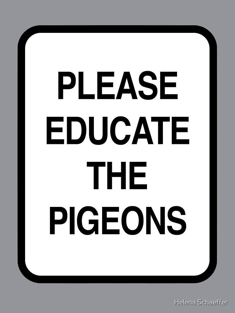 Educate the Pigeons by Helena Schaeffer
