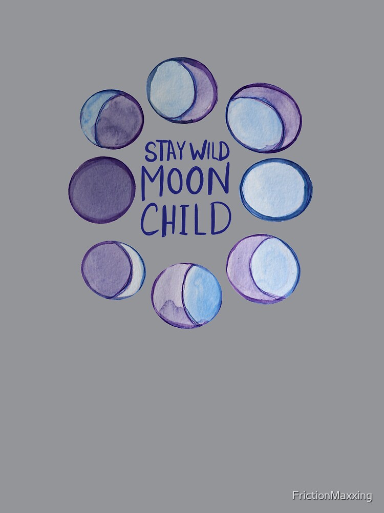 Stay Wild Moon Child by FrictionMaxxing