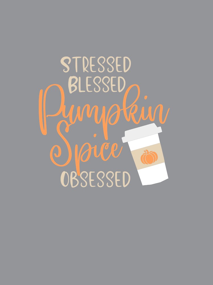 Pumpkin Spice Obsessed by JuniperRow
