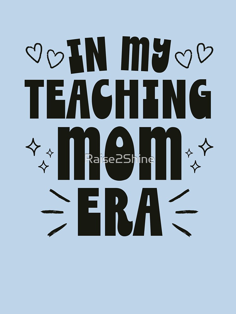 In My Teaching Mom Era, Retro Vintage Design Style by Raise2Shine