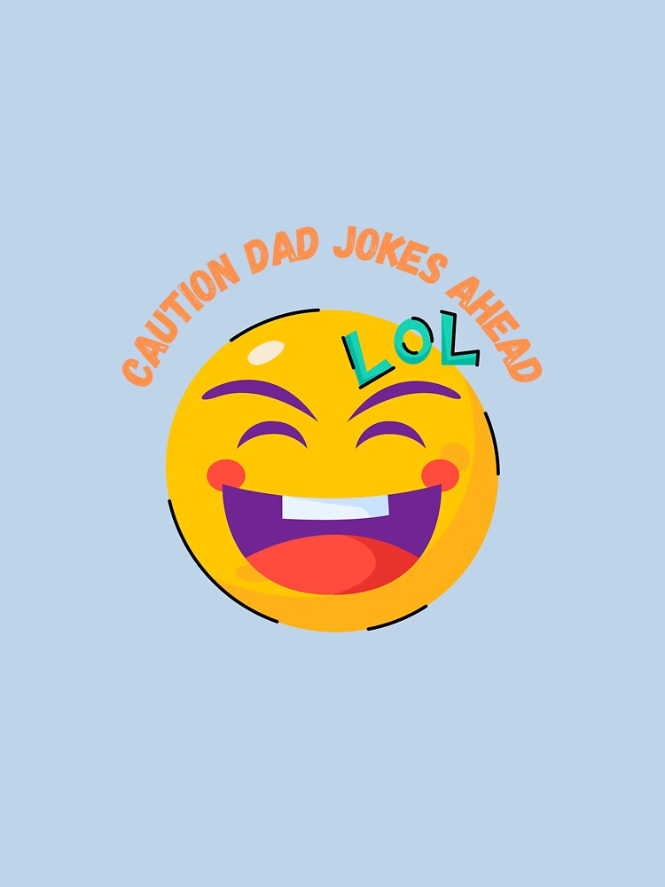 Caution Dad Jokes Ahead by Paintandgo