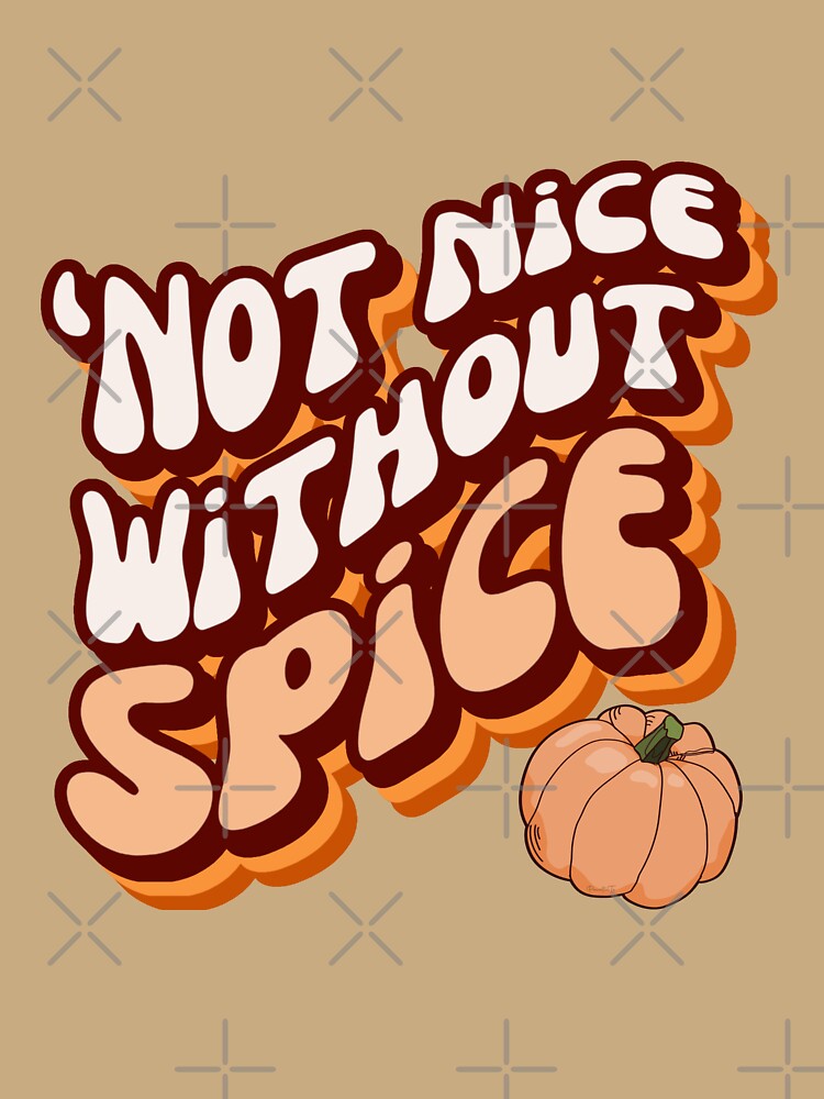 Retro Style Pumpkin Spice Lover ‘Not Nice Without Spice by Mumzy2many