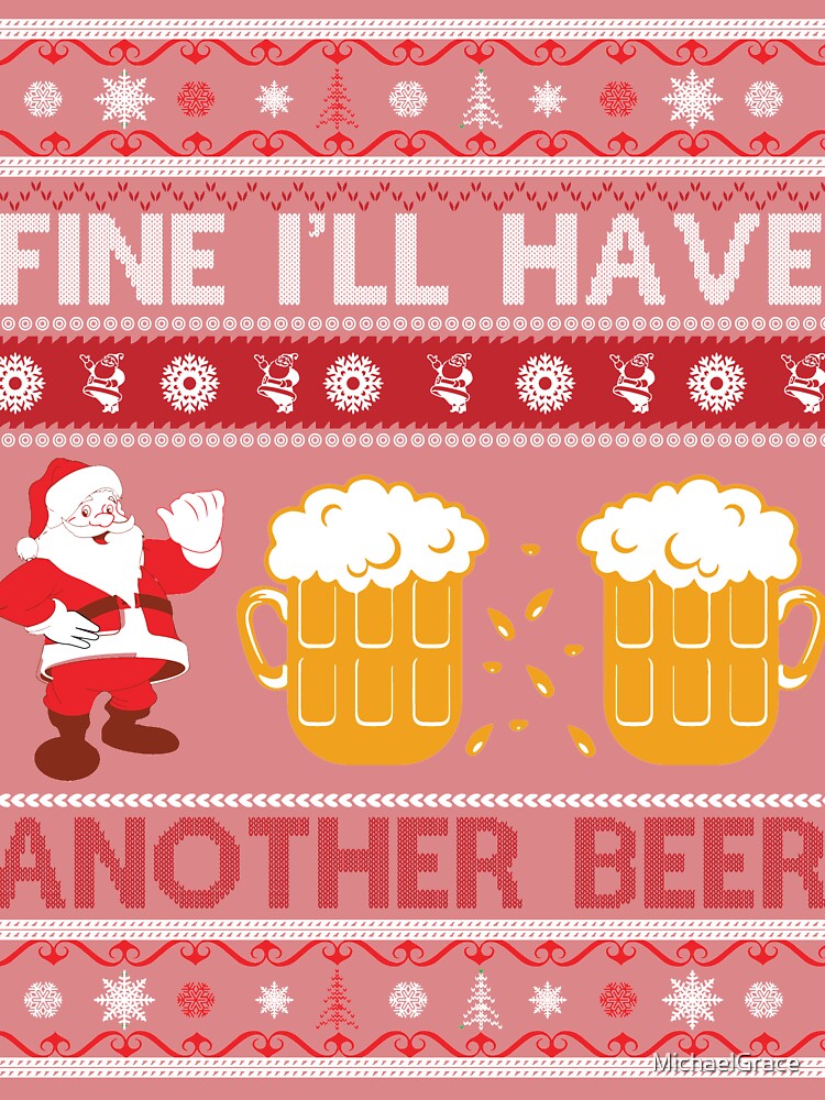 Funny Ugly Christmas Beer Sweatshirt Pullover Sweatshirt by MichaelGrace