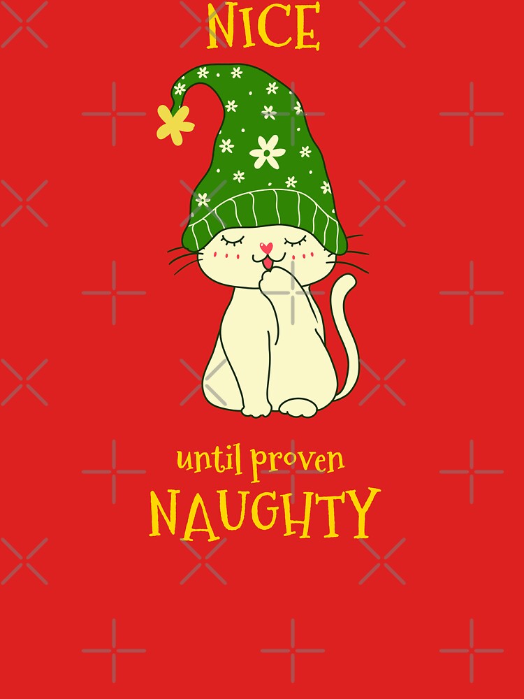 Nice until proven naughty - Funny Cute Kitten Cat Christmas Gift by mayamay0