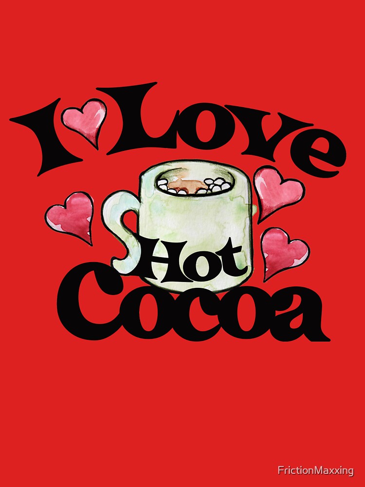 I love hot cocoa by FrictionMaxxing