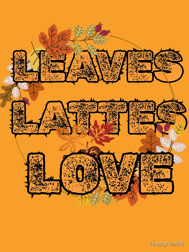 Leaves Latte Love – Cozy Autumn Fall Typography Design by HappyNestIN