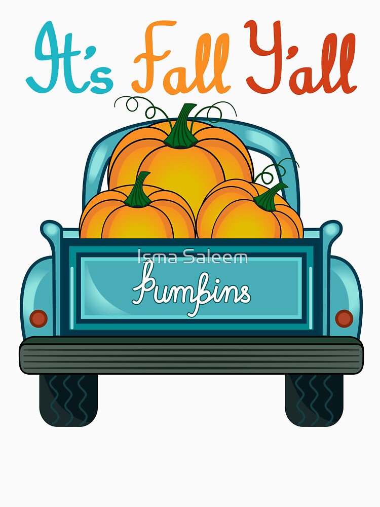 It's Fall Y'all Pumpkins Truck by Isma Saleem