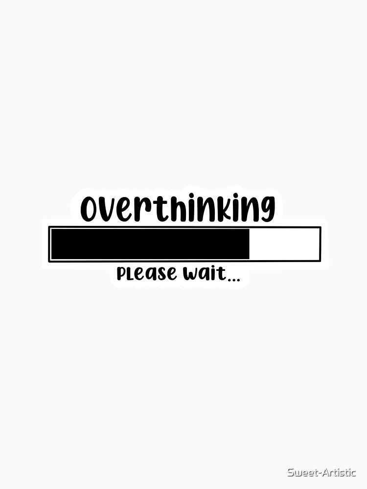 overthinking, please wait ... by Sweet-Artistic