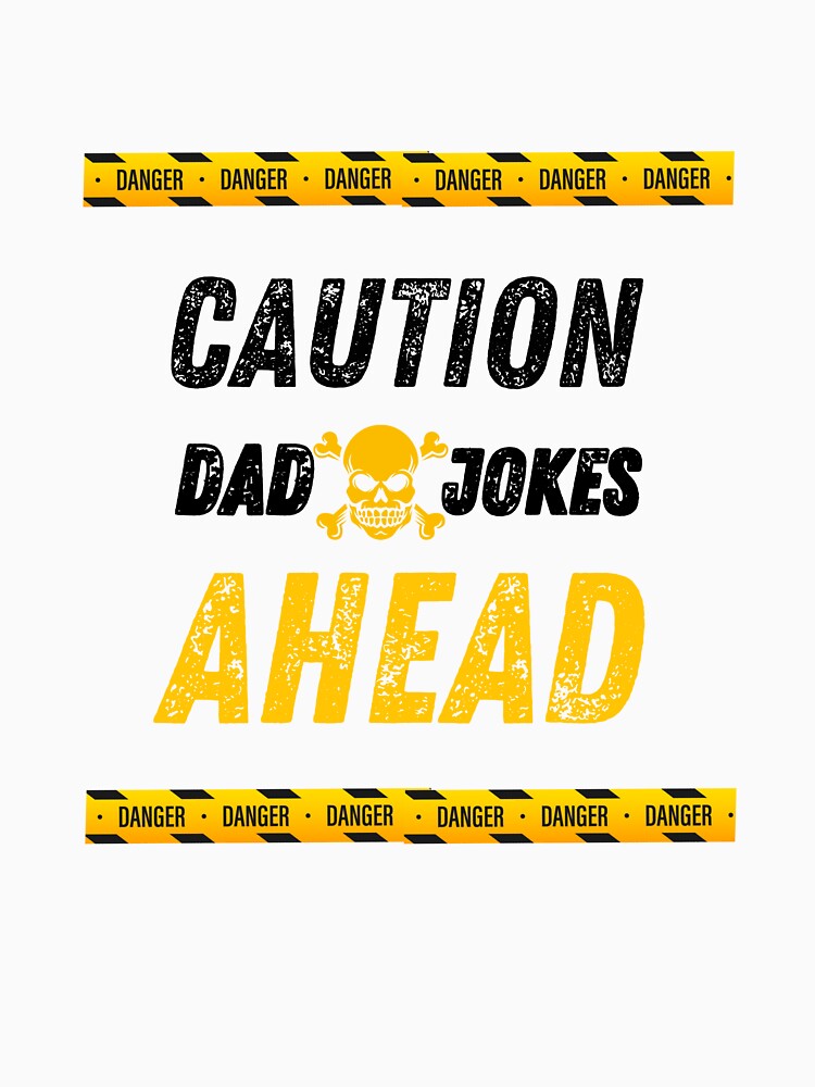 Caution Dad Jokes Ahead by Emma Studio