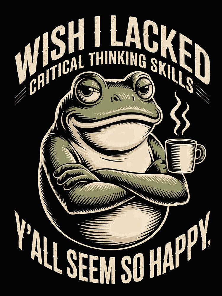 Wish I Lacked Critical Thinking Skills Funny Coffee Frog by CorwinHadley56