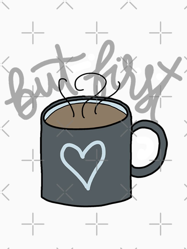but first, coffee by allyhom