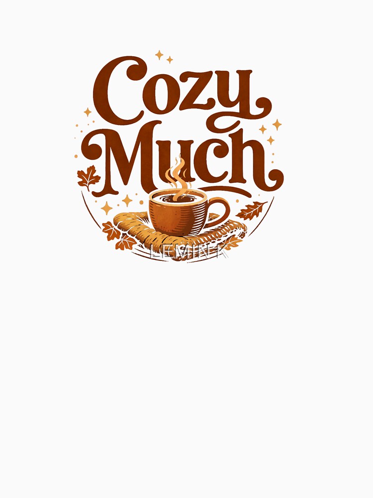 Cozy Much Coffee Much by LEMIN K