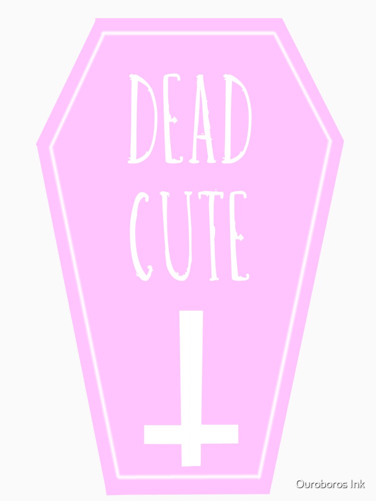 Dead Cute by Ouroboros Ink