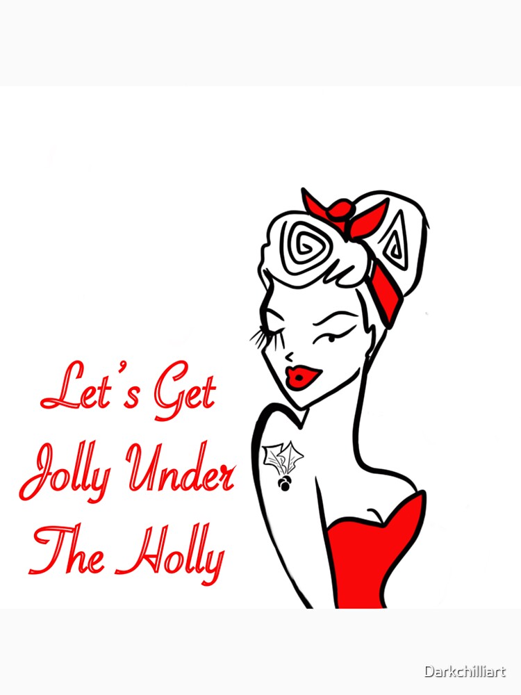 .let’s Get Jolly Under The Holly by Darkchilliart