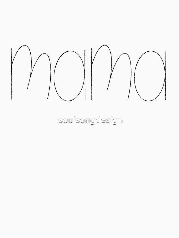 Mama by soulsongdesign