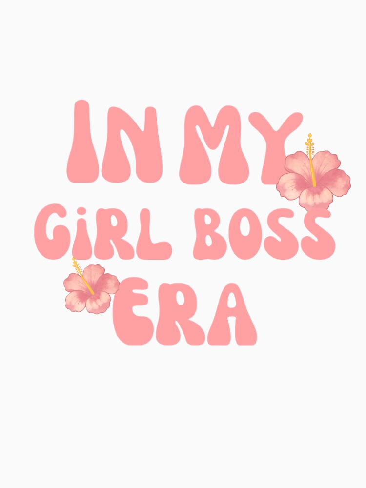 In My Girl Boss Era by Crafty Tiger Studio