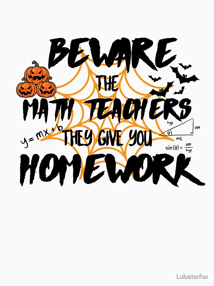 Beware the math teachers they give You homework funny math teacher halloween costume by Lulustarfox