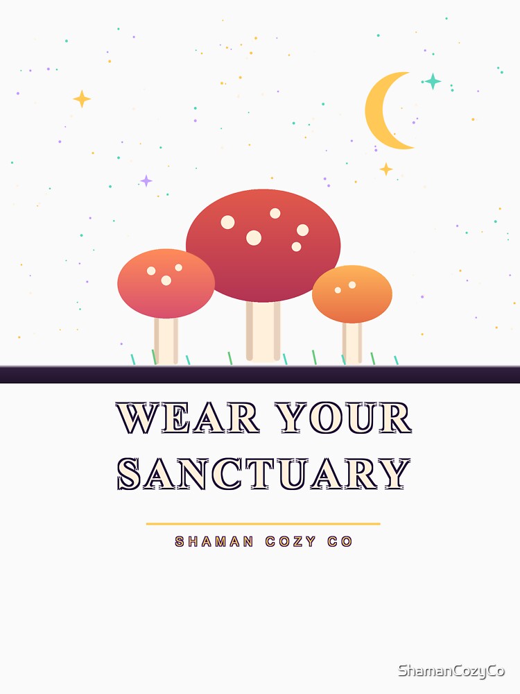 Mushroom Sanctuary by ShamanCozyCo