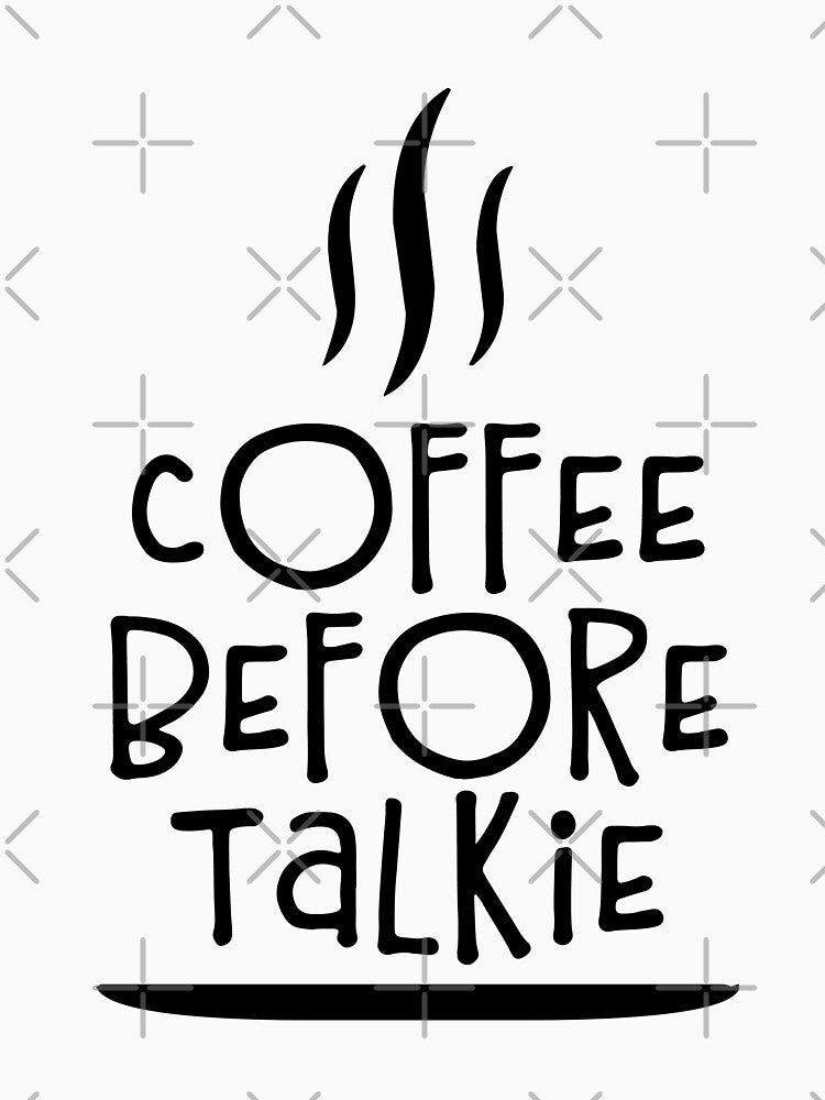 Coffee Before Talkie by Martina Mladenova