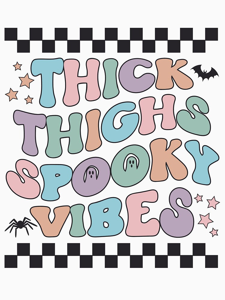 Thick Thighs Spooky Vibes by Graphic Daisy