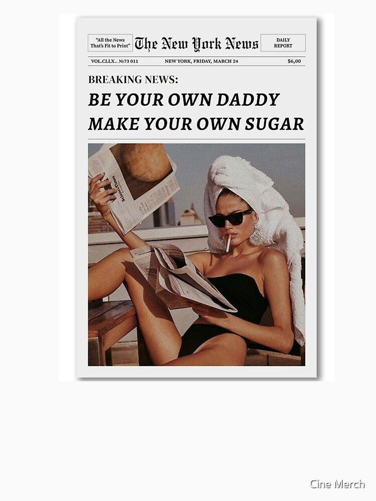 be your own sugar daddy by Cine Merch